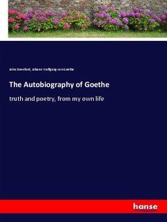 The Autobiography of Goethe - Oxenford, John;Goethe, Johann Wolfgang von