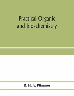 Practical organic and bio-chemistry - H. A. Plimmer, R.