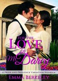 For the Love of Mr. Darcy: A Pride and Prejudice Variation (eBook, ePUB)
