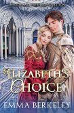 Elizabeth's Choice: A Pride and Prejudice Variation (eBook, ePUB)
