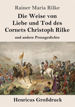 Die Weise von Liebe und Tod des Cornets Christoph Rilke (Großdruck) - Rilke, Rainer Maria