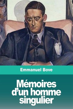 Mémoires d'un homme singulier - Bove, Emmanuel