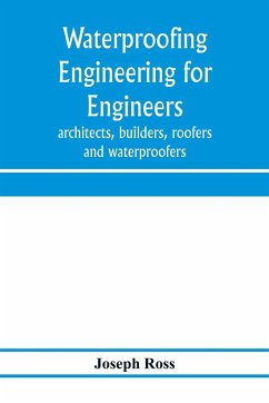 Waterproofing engineering for engineers, architects, builders, roofers and waterproofers - Ross, Joseph