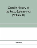 Cassell's history of the Russo-Japanese war (Volume II)