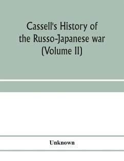 Cassell's history of the Russo-Japanese war (Volume II) - Unknown