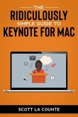 The Ridiculously Simple Guide to Keynote For Mac (eBook, ePUB)