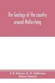 The geology of the country around Mallerstang, with parts of Wensleydale, Swaledale, and Arkendale. (Explanation of quarter-sheet 97 N. W., new series, sheet 40)