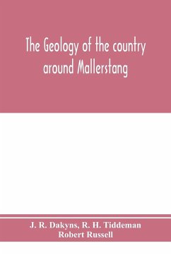 The geology of the country around Mallerstang, with parts of Wensleydale, Swaledale, and Arkendale. (Explanation of quarter-sheet 97 N. W., new series, sheet 40) - R. Dakyns, J.; H. Tiddeman, R.