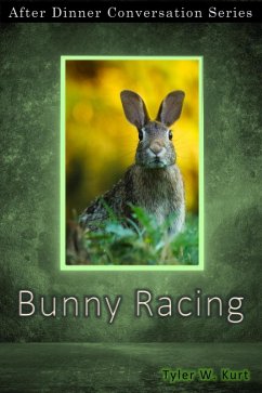 Bunny Racing (After Dinner Conversation, #10) (eBook, ePUB) - Kurt, Tyler W.