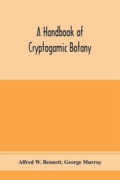 A handbook of cryptogamic botany - W. Bennett, Alfred; Murray, George