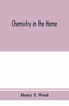 Chemistry in the home - T. Weed, Henry