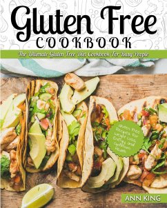 Gluten Free Cookbook: The Ultimate Gluten Free Diet Cookbook for Busy People - Gluten Free Recipes for Weight Loss, Energy, and Optimum Heal - King, Ann