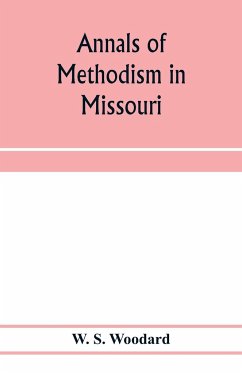 Annals of Methodism in Missouri - S. Woodard, W.