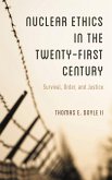 Nuclear Ethics in the Twenty-First Century (eBook, ePUB)