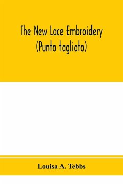 The new lace embroidery (Punto tagliato) - A. Tebbs, Louisa