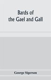 Bards of the Gael and Gall; examples of the poetic literature of Erinn, done into English after the metres and modes of the Gael