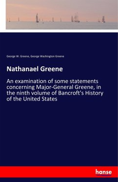Nathanael Greene - Greene, George W.;Greene, George Washington