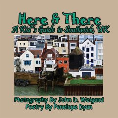 Here & There --- A Kid's Guide To Southwick, UK - Dyan, Penelope