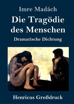 Die Tragödie des Menschen (Großdruck) - Madách, Imre