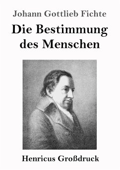 Die Bestimmung des Menschen (Großdruck) - Fichte, Johann Gottlieb