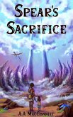 Spear's Sacrifice (Spears of the Lel'ult, #1) (eBook, ePUB)