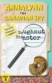 Annalynn the Canadian Spy: Doughnut Disaster (AtCS, #2) (eBook, ePUB)