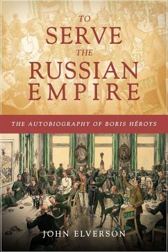 To Serve the Russian Empire - Elverson, John