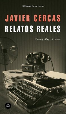 Relatos reales - Cercas, Javier