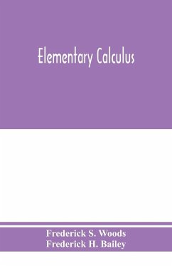 Elementary calculus - H. Bailey, Frederick; S. Woods, Frederick