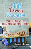 Still Loving Jerusalem: Conversations with My Palestinian and Israeli Friends (eBook, ePUB)