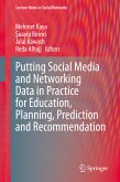 Putting Social Media and Networking Data in Practice for Education, Planning, Prediction and Recommendation (eBook, PDF)