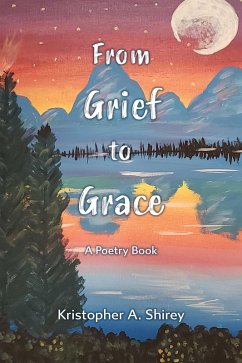 From Grief to Grace (eBook, ePUB) - Shirey, Kristopher