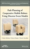 Path Planning of Cooperative Mobile Robots Using Discrete Event Models (eBook, ePUB)