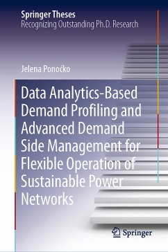 Data Analytics-Based Demand Profiling and Advanced Demand Side Management for Flexible Operation of Sustainable Power Networks (eBook, PDF) - Ponoćko, Jelena