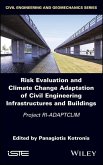 Risk Evaluation And Climate Change Adaptation Of Civil Engineering Infrastructures And Buildings (eBook, PDF)