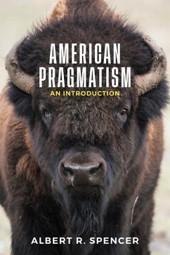 American Pragmatism (eBook, ePUB) - Spencer, Albert R.