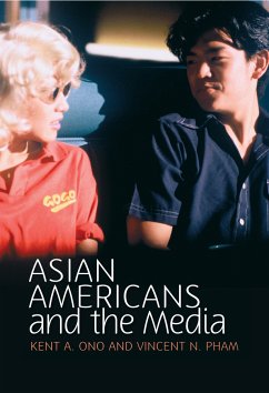 Asian Americans and the Media (eBook, ePUB) - Ono, Kent A.; Pham, Vincent N.