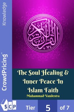 The Soul Healing & Inner Peace In Islam Faith (eBook, ePUB) - Vandestra, Muhammad