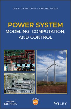 Power System Modeling, Computation, and Control (eBook, ePUB) - Chow, Joe H.; Sanchez-Gasca, Juan J.