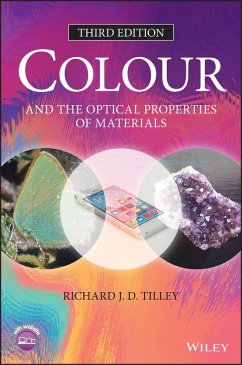 Colour and the Optical Properties of Materials (eBook, ePUB) - Tilley, Richard J. D. Colour and the Optical Properties of Materials (eBook, ePUB) - Tilley, Richard J. D.