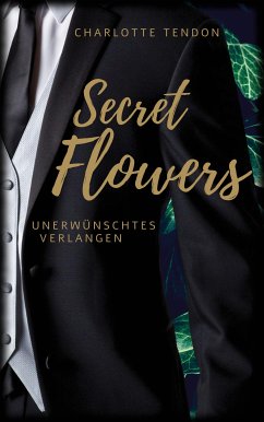 Secret Flowers (eBook, ePUB) - Tendon, Charlotte