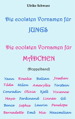 Die coolsten Vornamen für Jungs / Die coolsten Vornamen für Mädchen: Doppelband (eBook, ePUB) - Schwarz, Ulrike