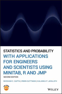 Statistics and Probability with Applications for Engineers and Scientists Using MINITAB, R and JMP (eBook, PDF) - Gupta, Bhisham C.; Guttman, Irwin; Jayalath, Kalanka P.