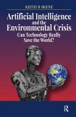 Artificial Intelligence and the Environmental Crisis (eBook, ePUB) Artificial Intelligence and the Environmental Crisis (eBook, ePUB)