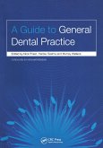 A Guide to General Dental Practice (eBook, PDF) A Guide to General Dental Practice (eBook, PDF)