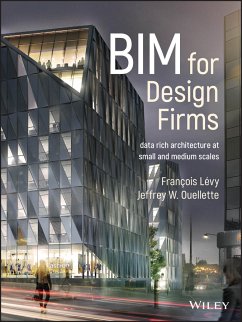 BIM for Design Firms (eBook, ePUB) - Levy, Francois; Ouellette, Jeffrey W.