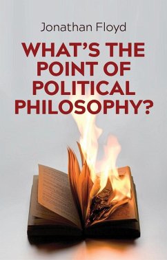 What's the Point of Political Philosophy? (eBook, ePUB) - Floyd, Jonathan