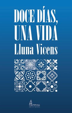 Doce días, una vida (eBook, ePUB) Cover Doce días, una vida (eBook, ePUB)