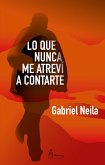 Lo que nunca me atreví a contarte (eBook, ePUB) Lo que nunca me atreví a contarte (eBook, ePUB)