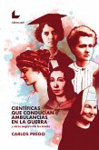 Científicas que conducían ambulancias en la guerra (eBook, ePUB)